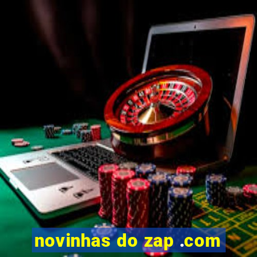 novinhas do zap .com